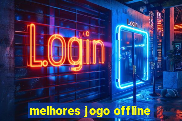 melhores jogo offline